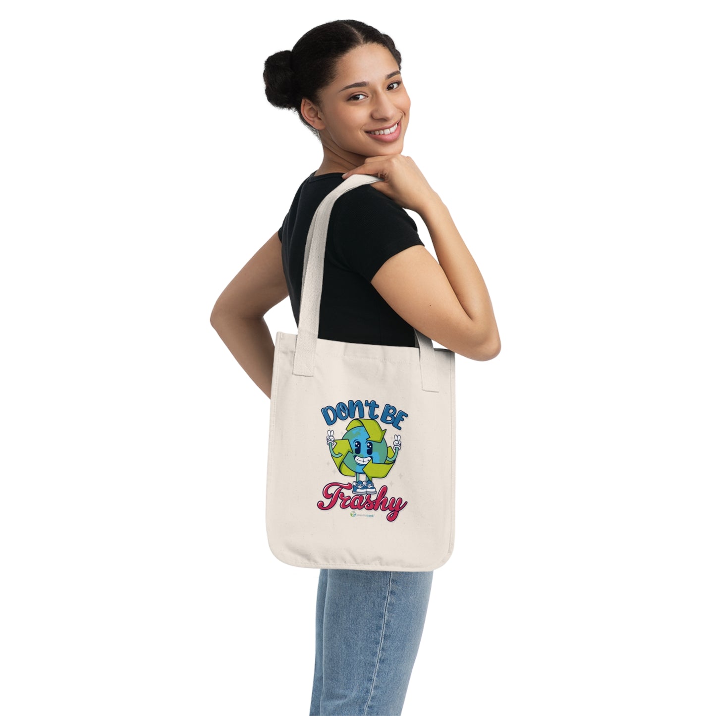 Don't Be Trashy Tote Bag