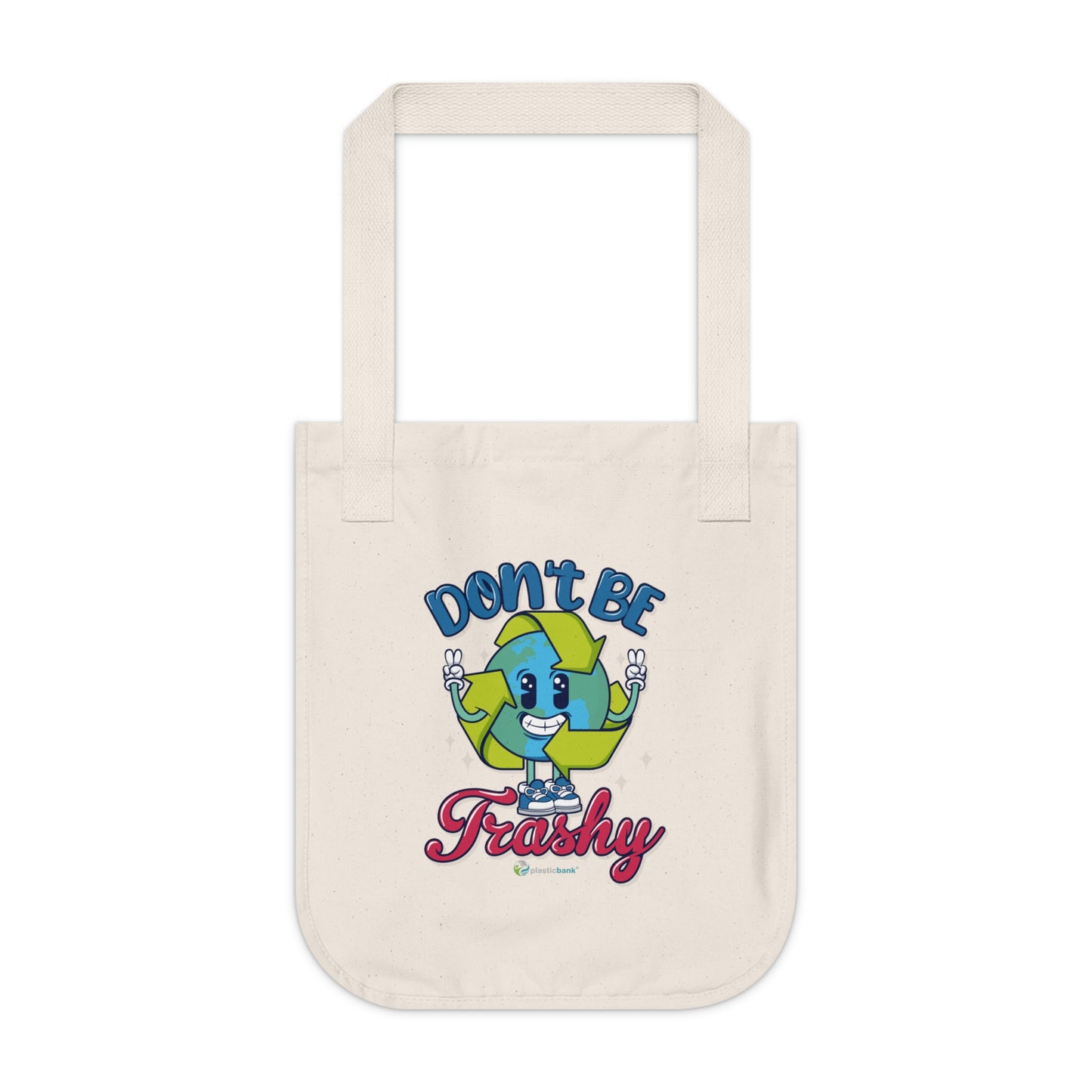 Don't Be Trashy Tote Bag