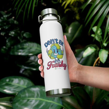 Don't Be Trashy Reusable Water Bottle